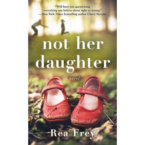 Not Her Daughter by Rea Frey