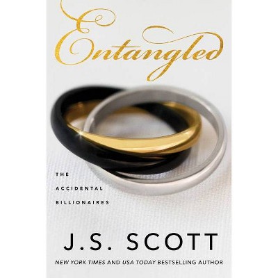 Entangled - (Accidental Billionaires) by  J S Scott (Paperback)