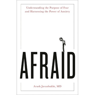 Afraid - by  Arash Javanbakht (Hardcover)