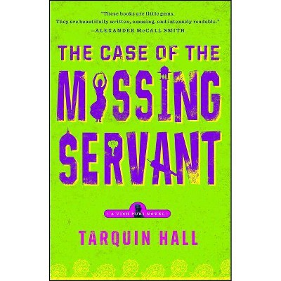 The Case of the Missing Servant - (Vish Puri Mysteries (Paperback)) by  Tarquin Hall (Paperback)