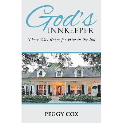 God's Innkeeper - by  Peggy Cox (Paperback)