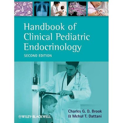 Handbook of Clinical Pediatric Endocrinology - 2nd Edition by  Charles Groves Darville Brook & Mehul T Dattani (Paperback)