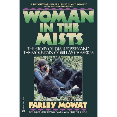 Woman in the Mists - by  Farley Mowat (Paperback)