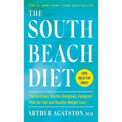 The South Beach Diet - by  Arthur Agatston (Paperback)