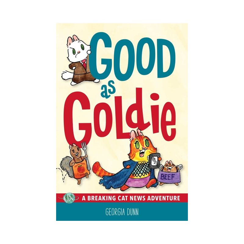 Good as Goldie - (Breaking Cat News) by  Georgia Dunn (Paperback), 1 of 2