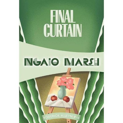 Final Curtain - (Inspector Roderick Alleyn) by  Ngaio Marsh (Paperback)