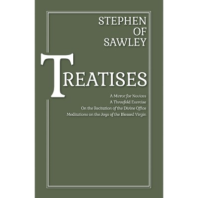 Treatises - (Cistercian Fathers) by  Stephen of Sawley (Paperback)