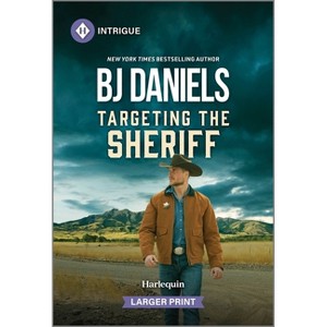 Targeting the Sheriff - (Dry Gulch, Montana) Large Print by  B J Daniels (Paperback) - 1 of 1