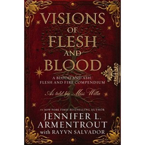 Visions of Flesh and Blood - (Blood and Ash) by Jennifer L Armentrout & Rayvn Salvador - 1 of 1