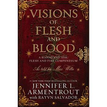 Visions of Flesh and Blood - by  Jennifer L Armentrout & Rayvn Salvador (Hardcover)