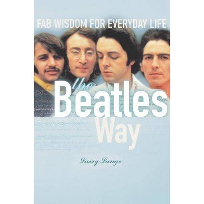 The Beatles Way - by  Larry Lange (Paperback)