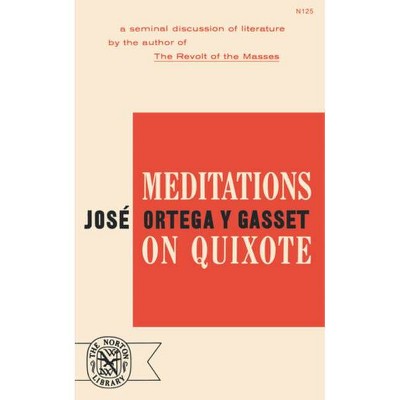 Meditations on Quixote - by  José Ortega Y Gasset (Paperback)