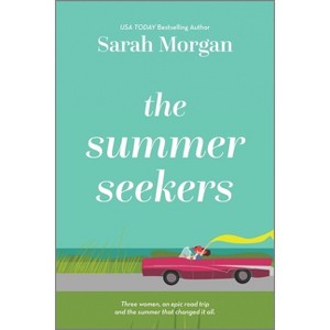 The Summer Seekers - by  Sarah Morgan (Paperback) - 1 of 1