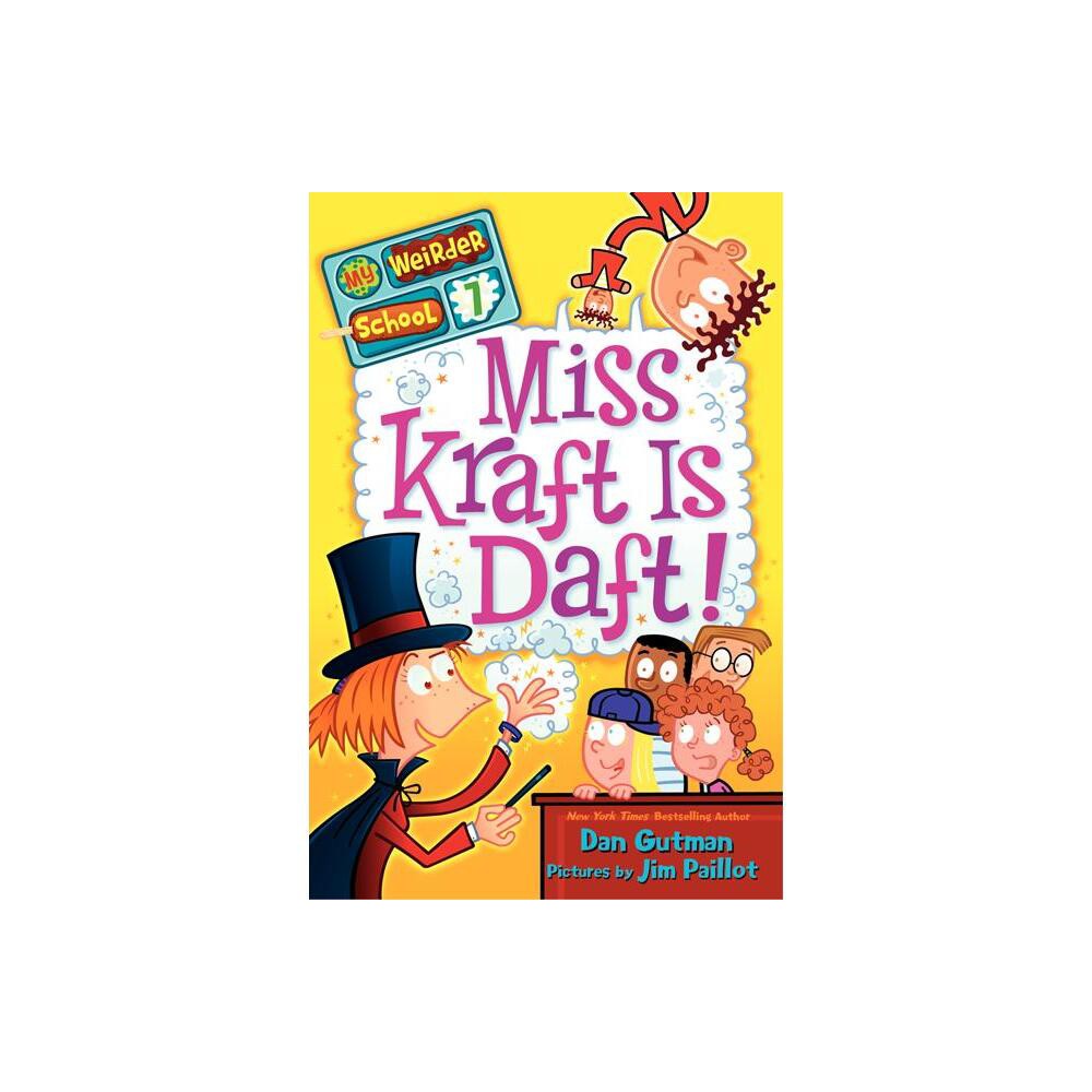 Miss Kraft Is Daft! - (My Weirder School) by Dan Gutman (Paperback)