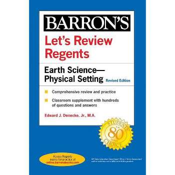 Let's Review Regents: Earth Science--Physical Setting Revised Edition - (Barron's Regents NY) by  Edward J Denecke (Paperback)