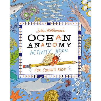 Julia Rothman's Ocean Anatomy Activity Book - (Paperback)