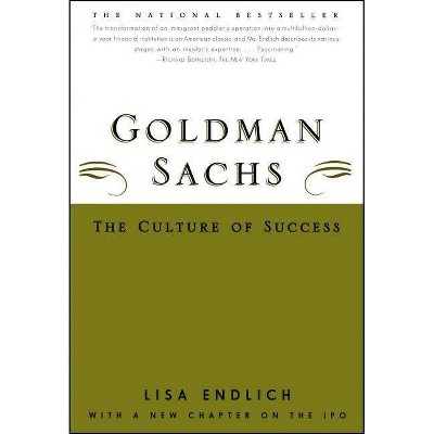 Goldman Sachs - by  Lisa Endlich (Paperback)