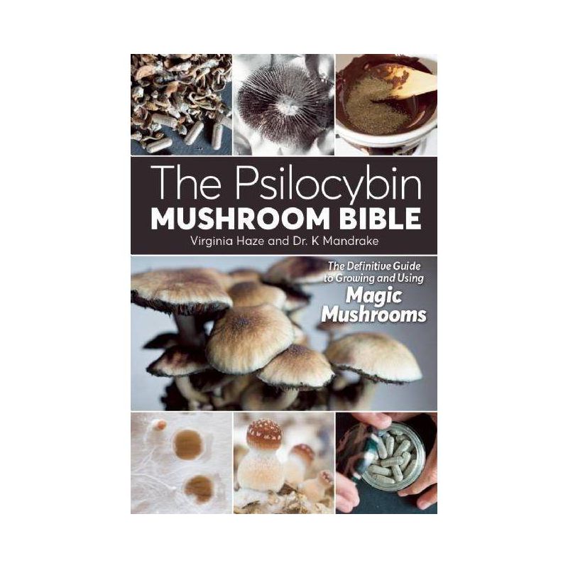 The Psilocybin Mushroom Bible - by  Mandrake (Paperback), 1 of 2