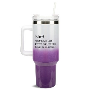 100 North Bluff Definition Strategy Good Poker Face Wrap-Around 40 Oz. Stainless Steel Water Bottle Coffee Mug, Spill & Leak Resistant, Travel Tumbler - 1 of 4