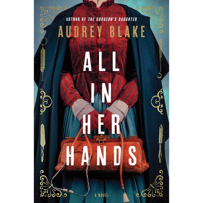 All in Her Hands - by  Audrey Blake (Paperback)