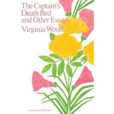 The Captain's Death Bed and Other Essays - by  Virginia Woolf (Paperback)