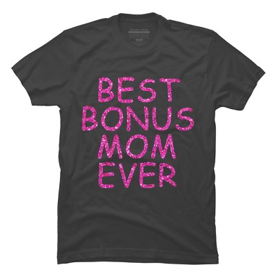 Men's Design By Humans Best Bonus Mom Ever Stepmom Love By MeowShop T-Shirt