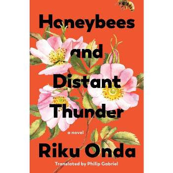 Honeybees and Distant Thunder - by  Riku Onda (Hardcover)