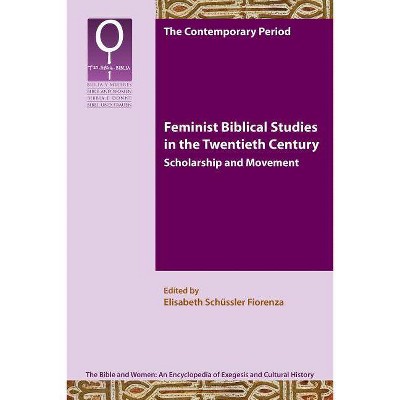 Feminist Biblical Studies in the Twentieth Century - (Bible and Women) by  Elisabeth Schssler Fiorenza (Paperback)