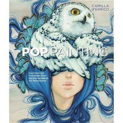 Pop Painting - by  Camilla D'Errico (Paperback)