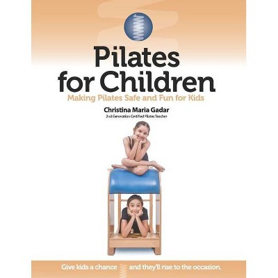 Pilates for Children - by  Christina Maria Gadar (Paperback)