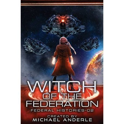 Witch Of The Federation II - (Witch of the Federation) by  Michael Anderle (Paperback)