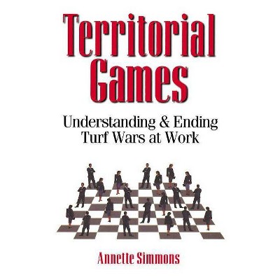 Territorial Games - by  Annette Simmons (Paperback)