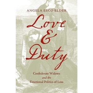 Love and Duty - (Civil War America) by  Angela Esco Elder (Paperback) - 1 of 1