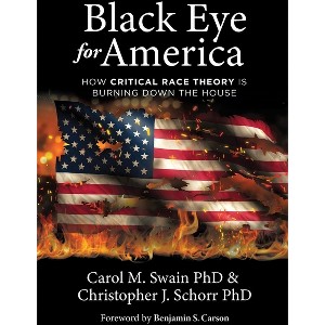 Black Eye for America - by  Carol M Swain & Christopher J Schorr (Paperback) - 1 of 1