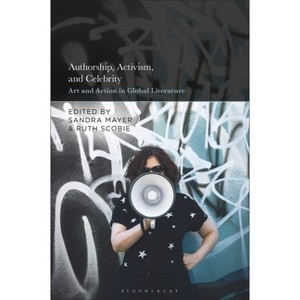 Authorship, Activism and Celebrity - by Sandra Mayer & Ruth Scobie - 1 of 1