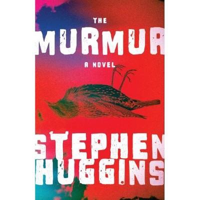 The Murmur - by  Stephen Huggins (Paperback)