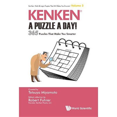 Kenken - (Kenken: Math & Logic Puzzles That Will Make You Smarter!) by  Robert Fuhrer (Paperback)