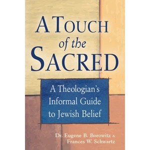 A Touch of the Sacred - by  Eugene B Borowitz & Frances Schwartz (Hardcover) - 1 of 1