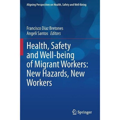 Health, Safety and Well-being of Migrant Workers - by  Francisco Díaz Bretones & Angeli Santos (Paperback)