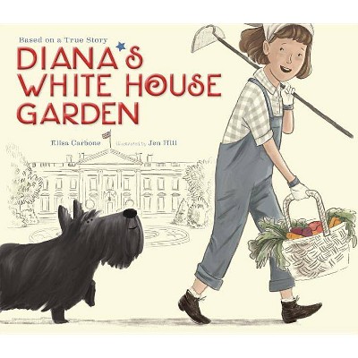 Diana's White House Garden - by  Elisa Carbone (Hardcover)