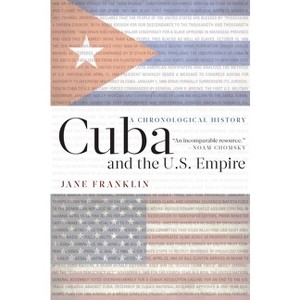 Cuba and the U.S. Empire - by  Jane Franklin (Paperback) - 1 of 1