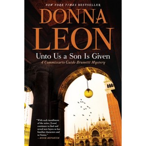 Unto Us a Son Is Given - (The Commissario Guido Brunetti Mysteries) by  Donna Leon (Paperback) - 1 of 1