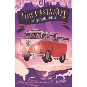Time Castaways #2: The Obsidian Compass - by  Liesl Shurtliff (Paperback) - 1 of 1