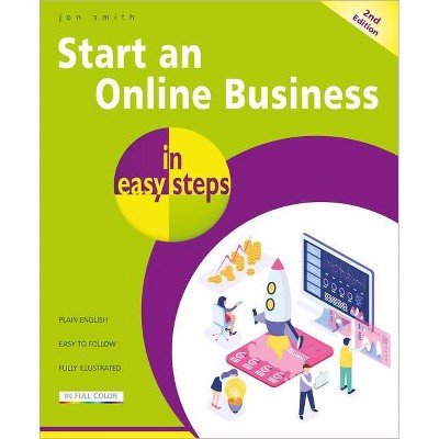 Start an Online Business in Easy Steps - (In Easy Steps) 2nd Edition by  Jon Smith (Paperback)