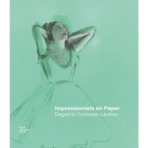 Impressionists on Paper - (Hardcover) - 1 of 1