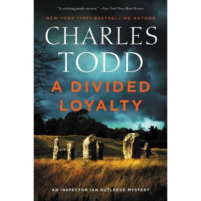 A Divided Loyalty - (Inspector Ian Rutledge Mysteries) by  Charles Todd (Paperback)