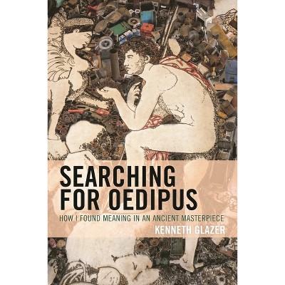 Searching for Oedipus - by  Kenneth Glazer (Paperback)