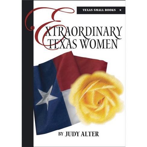 Extraordinary Texas Women - (Texas Small Books) by  Judy Alter (Hardcover) - image 1 of 1