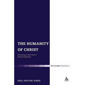 The Humanity of Christ - by  Paul Dafydd Jones (Paperback) - 1 of 1