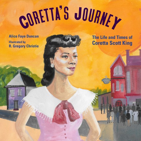 Coretta's Journey - By Alice Faye Duncan (hardcover) : Target